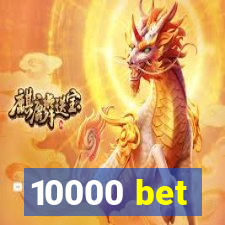 10000 bet